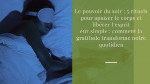 Le pouvoir du soir : 5 rituels pour apaiser le corps et libérer l’esprit