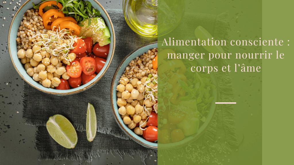 Alimentation consciente manger pour nourrir le corps et l’âme